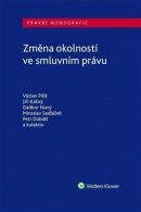 Změna okolností ve smluvním právu (Václav Pilík, Jiří Kašný, Dalibor Nový)