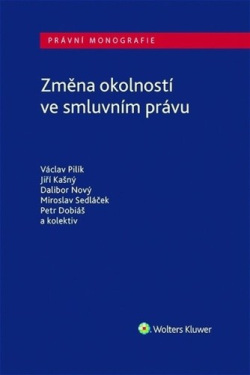 Změna okolností ve smluvním právu (Václav Pilík, Jiří Kašný, Dalibor Nový)