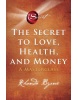 The Secret to Love, Health, and Money