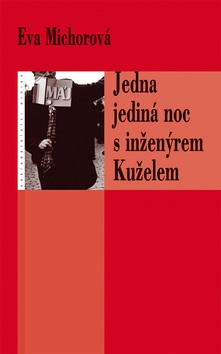 Jedna jediná noc s inženýrem Kuželem (Eva Michorová)