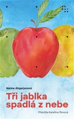 Tři jablka spadlá z nebe (Narine Abgarjanová)