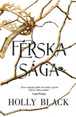 Trilógia Férska sága (Krutý princ, Skazený kráľ, Kráľovná ničoho) (Holly Black)