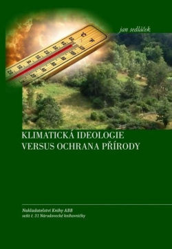Klimatická ideologie versus ochrana přírody (Jan Sedláček)