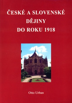 České a Slovenské dějiny do roku 1918 (Otto Urban)