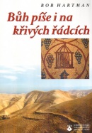Bůh píše i na křivých řádcích (Bob Hartman)
