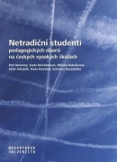 Netradiční studenti pedagogických oborů na českých vysokých školách (Petr Novotný, Milada Rabušicová, Karla Brücknerová, Dana Knotová)