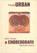 Reči a úvahy o CHOREOGRAFII ľudového tanca (Vlado Urban)