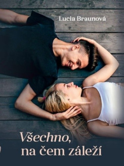 Všechno na čem záleží (Lucia Braunová)