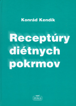 Receptúry diétnych pokrmov (1. akosť) (Konrád Kendlík)