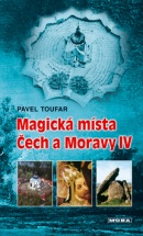 Magická místa Čech a Moravy IV (Pavel Toufar)