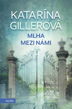 Mlha mezi námi (Katarína Gillerová)