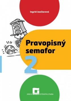Pravopisný semafor 2 (Ingrid Jančiarová)