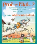 Proč se říká … ? Bojovat s větrnými mlýny … a další oblíbená úsloví (Petr Kostka)