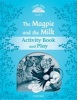 Classic Tales New Edition 1 Magpie and the Milk Activity Book