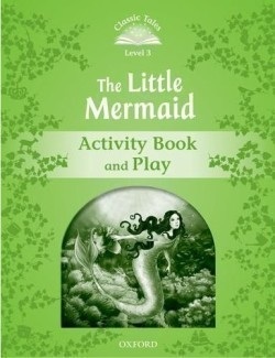 Classic Tales New Edition 3 Little Marmaid Activity Book (Sue Arengo)