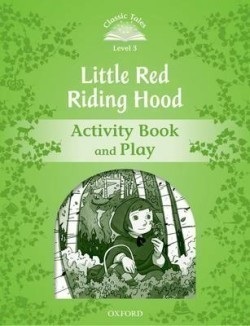 Classic Tales New Edition 3 Little Red Riding Hood Activity Book (Sue Arengo)
