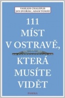 111 míst v Ostravě, která musíte vidět (Vasilios Chaleplis, Jan Dvořák, Adam Tomáš)