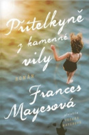 Přítelkyně z kamenné vily (Frances Mayes)