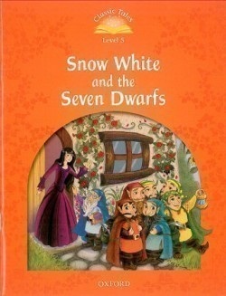Classic Tales New Edition 5 Snow White and the Seven Dwarfs (Sue Arengo)