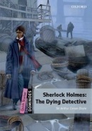 Dominoes Quick Starters Sherlock Holmes: The Dying Detective