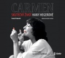 Carmen: Skutečný život Hany Hegerové (audiokniha) (Tomáš Padevět, Iva Bittová, Petr Kubeš)