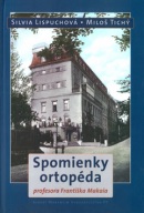 Spomienky ortopéda profesora F.Makaia (Silvia Lispuchová, Miloš Tichý)