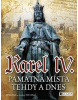 Karel IV. Památná místa tehdy a dnes (1. akosť) (Jiří Martínek)