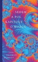 Sedem a pol kapitoly o mozgu (Lisa Feldman Barrett)