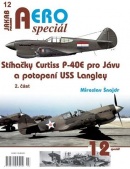 AEROspeciál 12 - Stíhačky Curtiss P-40E pro Jávu a potopení USS Langley 2. část (Miroslav Šnajdr)
