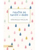Naučte se tančit v dešti (1. akosť) (Veronique Maciejak)