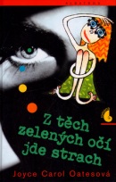 Z těch zelených očí jde strach (Joyce Carol Oates)