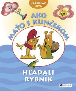 Ako Maťo s Klinčekom hľadali rybník (1. akosť) (Jaroslav Cita)
