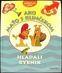 Ako Maťo s Klinčekom hľadali rybník (1. akosť) (Jaroslav Cita)