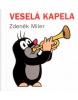 Veselá kapela (Zdeněk Miler; Zdeněk Miler)