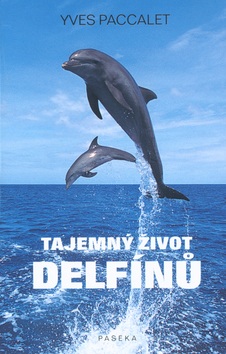 Tajemný život delfínů (Yves Paccalet; Tomáš Melichárek)