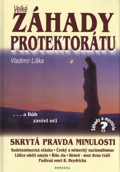 Velké záhady Protektrátu (Vladimír Liška)