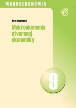 MAKROEKONÓMIA 9 - Makroekonómia otvorenej ekonomiky (Eva Muchová)
