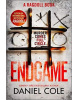 Endgame : The explosive new thriller from the bestselling author of Ragdoll (Daniel Cole)