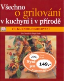 Všechno o grilování v kuchyni i v přírodě (Birgit Erath, Eric Treuillé)