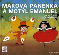 Maková panenka a motýl Emanuel (Gabriela Dubská, Václav Čtvrtek)