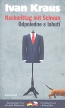 Odpoledne s labutí/Nachmittag mit Schwan (Ivan Kraus)