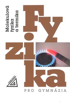 Fyzika pro gymnázia (Karel Bartuška, Emanuel Svoboda)