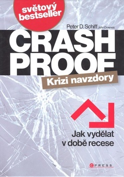 Crash Proof Krizi navzdory (Peter D. Schiff; John Dowes)