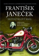 František Janeček Motocyklový král (Daniel Povolný, Vladimír Souček, Radomír Zavadil)
