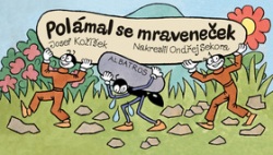 Polámal se mraveneček (Ondřej Sekora, Josef Kožíšek)