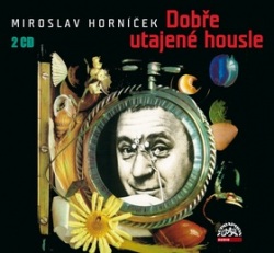 Dobře utajené housle (audiokniha) (Miroslav Horníček)
