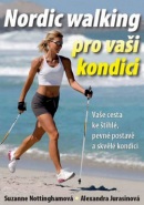 Nordic walking pro vaši kondici (Alexandra Jurasinová; Suzanne Nottinghamová)