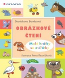 Obrázkové čtení - Malé hrátky se zvířátky (Petra Řezníčková, Stanislava Bumbová)