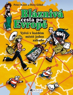 Bláznivá cesta po Evropě (Doro Göbel, Peter Knorr)