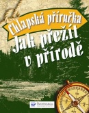 Chlapská příručka Jak přežít v přírodě (Chris McNab)